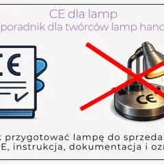 Poradnik o normach i oznaczeniach CE dla lamp. Lampka z przekreślonym symbolem CE sugeruje, że nie spełnia wymogów.