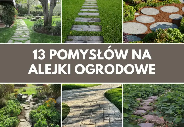 Inspirujące pomysły na alejki w ogrodzie: kamienne ścieżki, drewniane stopnie, okrągłe płyty i kamienie w wodzie.