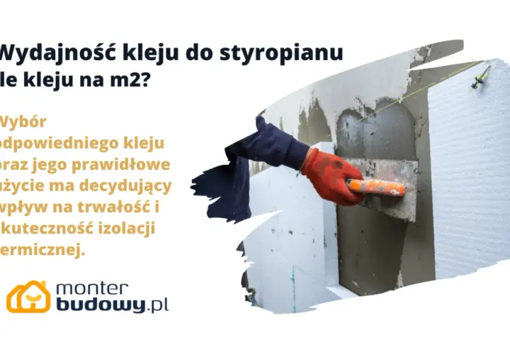 Przedstawia aplikację kleju do styropianu na ścianę. Dowiedz się, ile kleju do styropianu na m2 potrzebujesz do skutecznej izolacji.