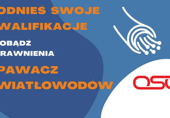 Grafika z tekstem "Podnieś swoje kwalifikacje", "Zdobądź uprawnienia spawacz światłowodów" i logo OSO.