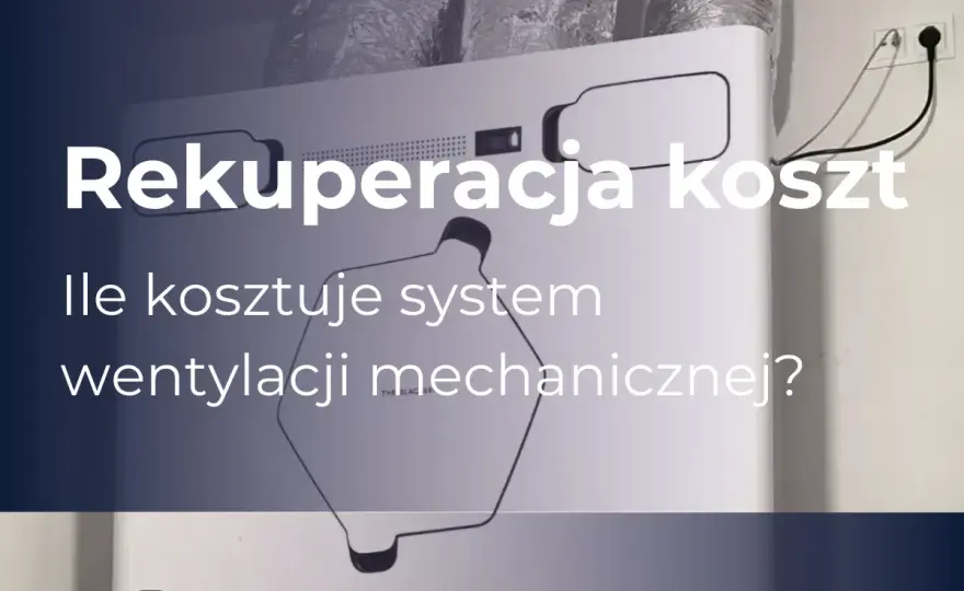 Koszt rekuperacji - Ile naprawdę zapłacisz?