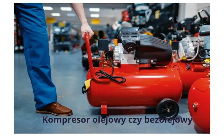 Kompresor olejowy czy bezolejowy - Jaki wybrać? Porównanie